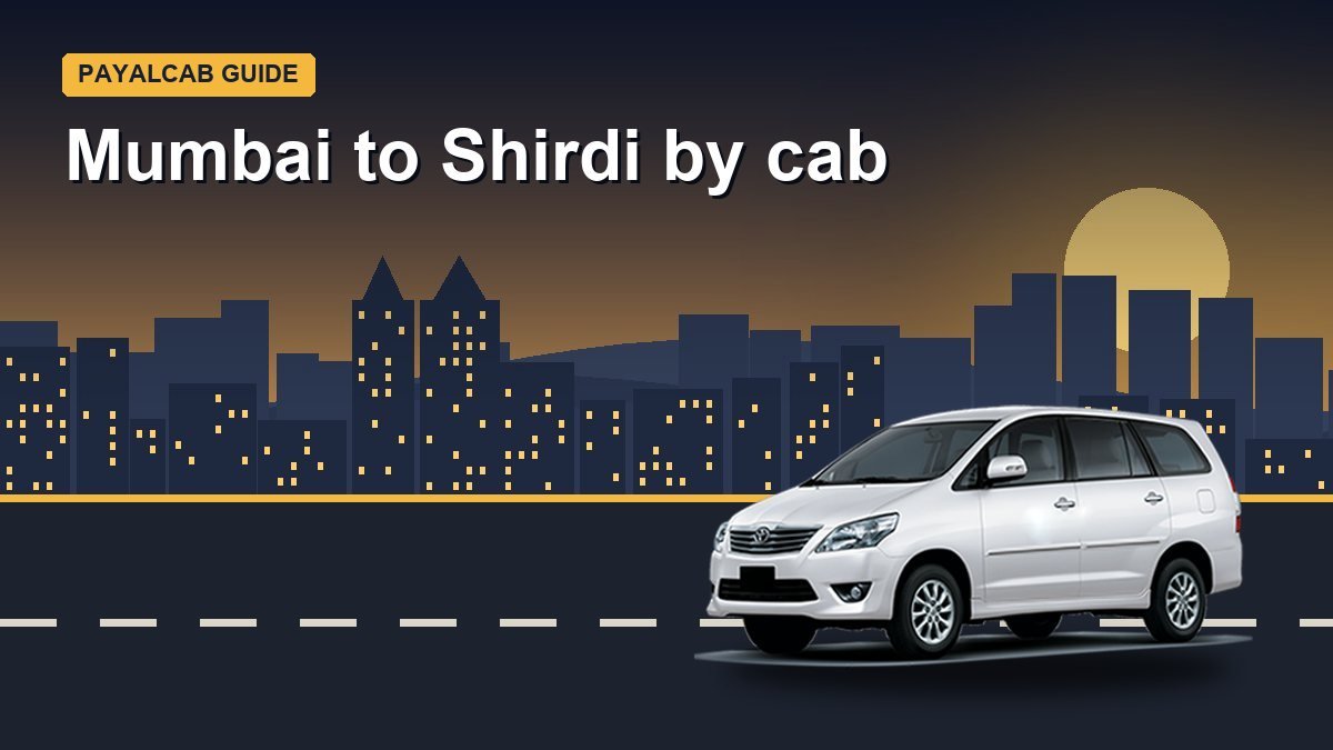 Mumbai to Shirdi by Cab: Routes, a Darshan Day Plan and When to Stay Overnight