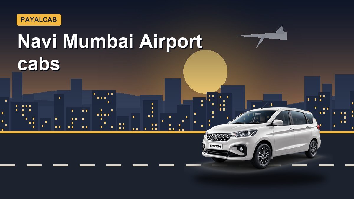 Navi Mumbai Airport Taxi: Cabs to and from NMI